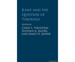 Kant And The Question Of Theology