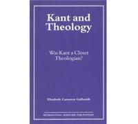 Kant and Theology by Elizabeth C. Galbraith Elizabeth Cameron Galbraith (Auteur)