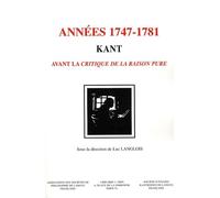 Kant Années 1747-1781 - Avant La Critique De La Raison Pure