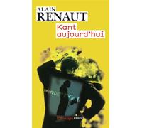 Alain Renaut – Kant aujourd'hui – Livre – Flammarion