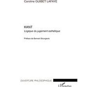Caroline Guibet Lafaye – Kant : Logique du jugement esthétique – Essai – Broché