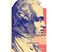 Kant, ce révolutionnaire pacifique - Philippe Chambaraud - Edilivre-Aparis - broché - Etude