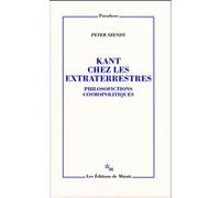 Kant chez les extraterrestres. Philosofictions cosmopolitiques Peter Szendy (Auteur)