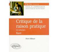 Kant, Critique de la raison pratique, Les principes - - Pierre Billouet - Ellipses - Livre