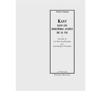 Kant dans les dernieres annees de sa vie - Victor Cousin - Manucius Eds - broché - Etude