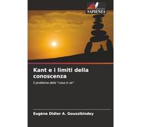 Kant e i limiti della conoscenza: Il problema della “cosa in sé”
