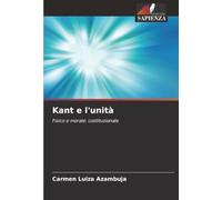 Kant e l'unità: Fisico e morale: costituzionale