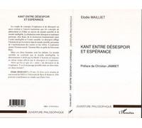Kant entre désespoir et espérance - Elodie Mailliet - L'harmattan - broché - Essai