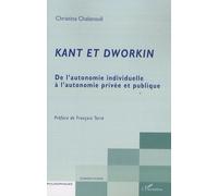 Kant et Dworkin De l'autonomie individuelle à l'autonomie privée et publique - Christina Chalanouli - L'harmattan - broché - Etude