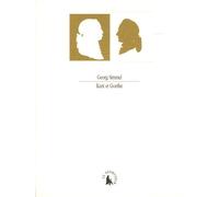 Kant et Goethe Georg Simmel (Auteur), Pierre Rusch (Traduction)