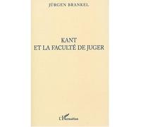 Kant et la faculté de juger - Jurgen Brankel - L'harmattan - broché - Essai