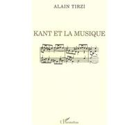 Kant et la musique - Alain Tirzi - L'harmattan - broché - Etude