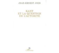 Kant et la question de l'autorité - Jean-Ernest Joos - L'harmattan - broché - Livre