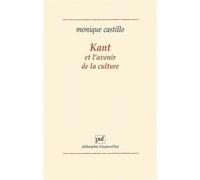 Kant et l'avenir de la culture Monique Castillo (Auteur)