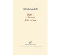 Kant et l'avenir de la culture - Monique Castillo - Puf - broché - Livre