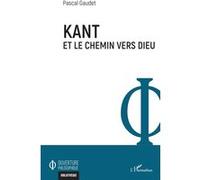 Pascal Gaudet – Kant et le chemin vers Dieu – Étude – Broché