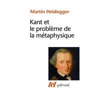 Kant et le problème de la métaphysique - - Martin Heidegger - Gallimard - Livre