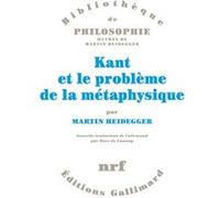 Kant et le problème de la métaphysique Martin Heidegger (Auteur), Marc de Launay (Traduction)