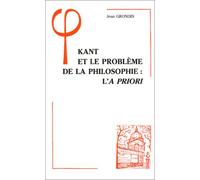 Kant Et Le Problème De La Philosophie - L'a Priori