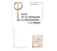 Kant et le problème de la philosophie : L'a priori