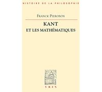 Kant Et Les Mathématiques - La Conception Kantienne Des Mathématiques