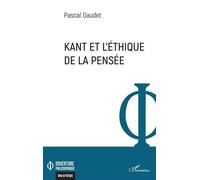 Kant et l'éthique de la pensée - Pascal Gaudet - L'harmattan - broché - Etude