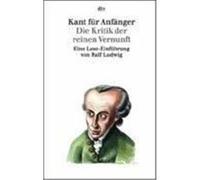 Kant für Anfänger: Die Kritik der reinen Vernunft Ludwig, Ralf (Auteur)