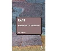 Kant, Guides for the Perplexed Series T.K. Seung (Auteur)