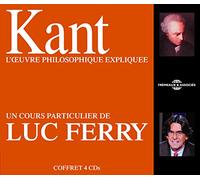 Kant : l Œuvre Philosophique Expliquee - un Cours