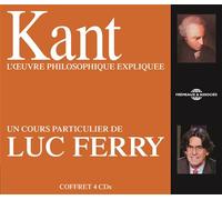 Kant : l Œuvre Philosophique Expliquee-Un Cours