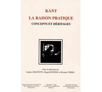 Kant : La Raison Pratique - Concepts Et Héritages