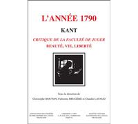 Kant, l'année 1790. La Critique de la faculte de juger