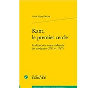 Kant, le premier cercle: La déduction transcendantale des catégories (1781 et 1787)
