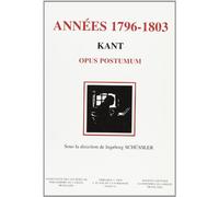 Kant, les annes 1796-1803. opus postumum (actes lausanne, oct. 1999)