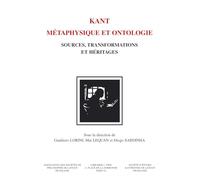 Kant. Métaphysique et ontologie. Sources, transformations et héritages