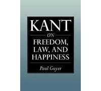 Kant on Freedom, Law, and Happiness