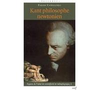Kant philosophe newtonien CAPEILLERES FABIEN (Auteur)