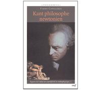 Kant Philosophe Newtonien - Figures De L'idéal De Scientificité En Métaphysique, Tome 1