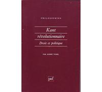 Kant Revolutionnaire. Droit Et Politique