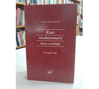 Kant révolutionnaire : Droit et politique