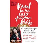 Kant tu ne sais plus quoi faire il reste la philo: IL RESTE LA PHILO... – Flammarion