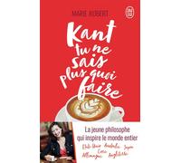 Kant tu ne sais plus quoi faire, il reste la philo - Marie Robert - J'ai Lu - Poche - Récit