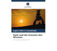 Kant und die Grenzen des Wissens