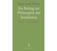 Kant und Marx: Ein Beitrag zur Philosophie des Sozialismus