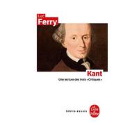 Kant : Une lecture des trois "Critiques"