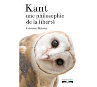 Kant - Une Philosophie De La Liberté