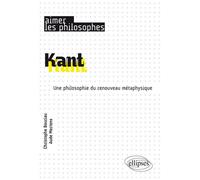 Kant. Une philosophie du renouveau métaphysique - Christophe Bouriau - Ellipses - broché - Etude