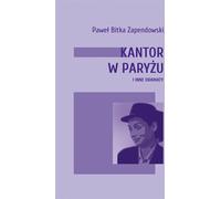 Kantor à Paris et autres drames - Bitka Paweł Zapendowski (Buch auf Polnisch)
