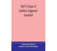Kant's Critique Of Aesthetic Judgement Translated, With Seven Introductory Essays, Notes, And Analytical Index