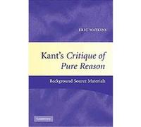 Kant's Critique of Pure Reason Eric Watkins (Auteur)